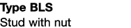 Type BLS Stud with nut