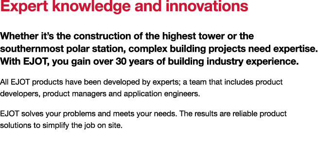 Expert knowledge and innovations Whether it s the construction of the highest tower or the southernmost polar station   