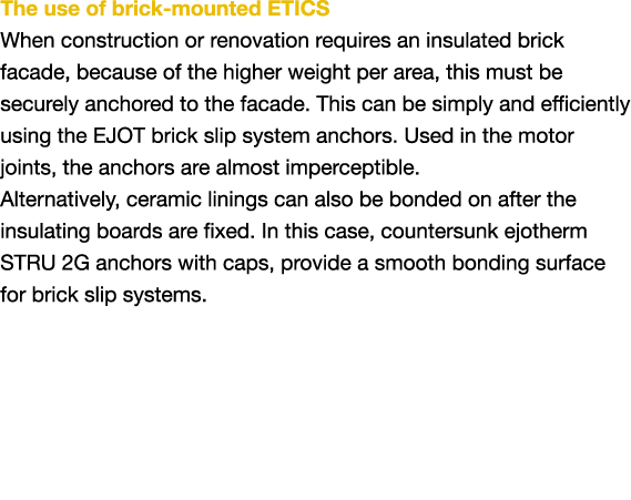 The use of brick-mounted ETICS When construction or renovation requires an insulated brick facade, because of the hig   