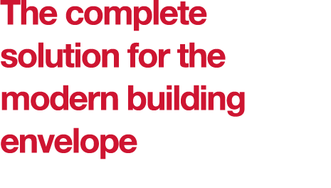 The complete solution for the modern building envelope
