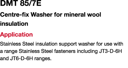 DMT 85 7E Centre-fix Washer for mineral wool insulation Application Stainless Steel insulation support washer for use   