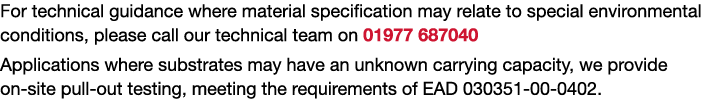 For technical guidance where material specification may relate to special environmental conditions, please call our t   