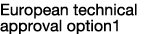 European technical approval option1