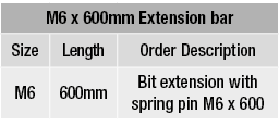 M6 x 600mm Extension bar,Size,Length,Order Description,M6,600mm,Bit extension with spring pin M6 x 600