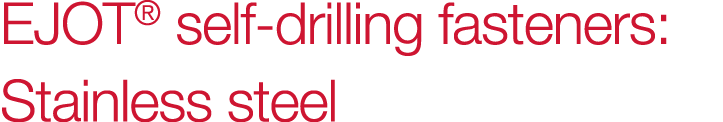 EJOT  self-drilling fasteners: Stainless steel