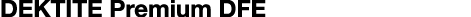 DEKTITE Premium DFE